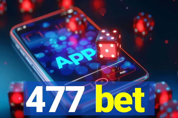 477 bet